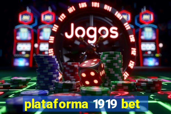 plataforma 1919 bet